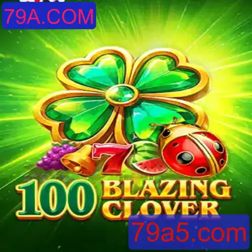 Descubra o Mundo de 100BlazingClover: Regras e Estratégias Para Dominá-lo